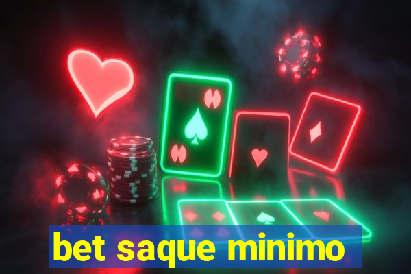 bet saque minimo